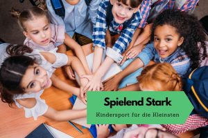 Spielend Stark - Kindersport für die Kleinsten